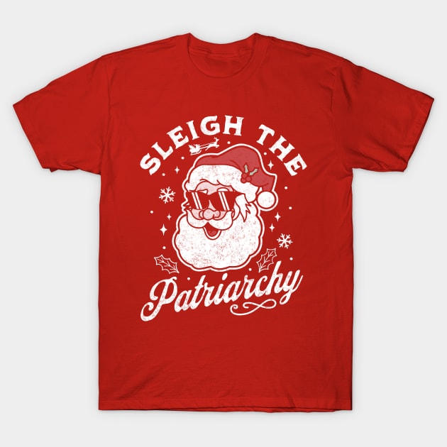 Sleigh The Patriarchy Santa Feminist Feminism Ugly Christmas T-Shirt by OrangeMonkeyArt